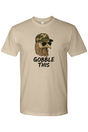 Gobble This Turkey T-Shirt