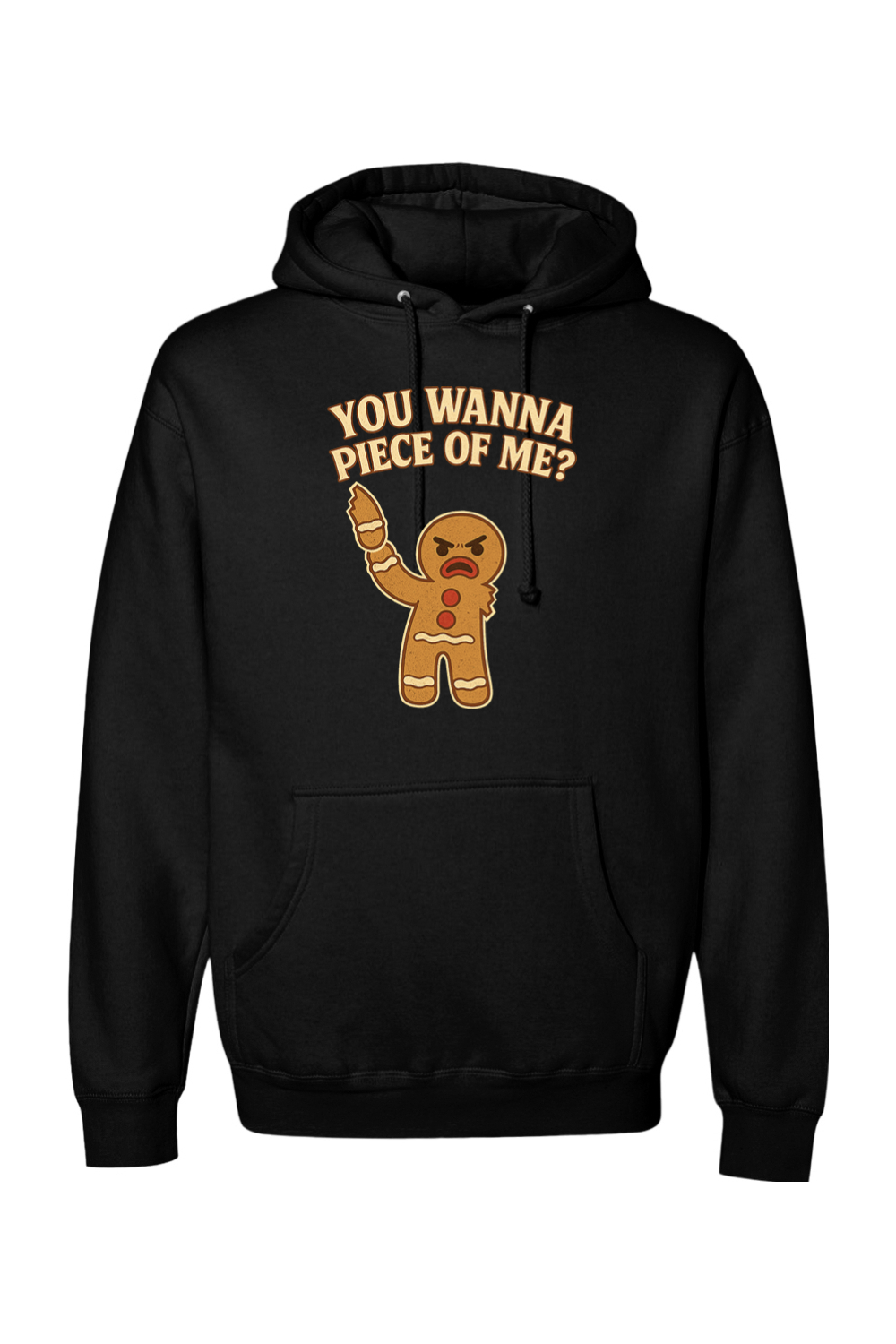 Black Christmas hoodie with "You Wanna Piece of Me?" text with a gingerbread holding one of his arms that he ripped off funny holiday humor long sleeve hooded sweatshirt