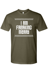 Olive green t-shirt with text I Am Freaking Merry with knitted ugly sweater design funny sarcastic Christmas short sleeve shirt