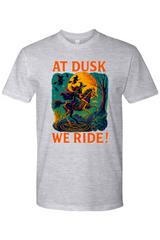 At Dusk We Ride! T-Shirt