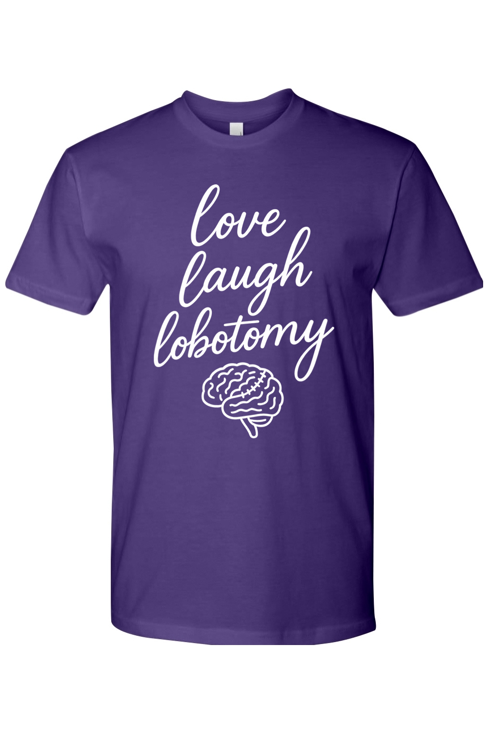 Love Laugh Lobotomy T-Shirt