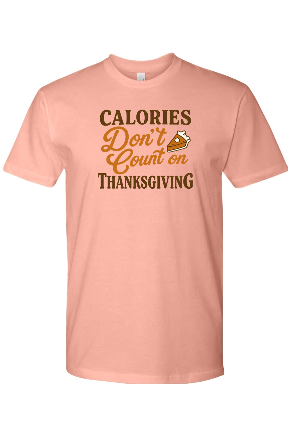 Pink Thanksgiving t-shirt with "Calories Don't Count on Thanksgiving" text and pumpkin pie design funny humor fall holiday short sleeve shirt