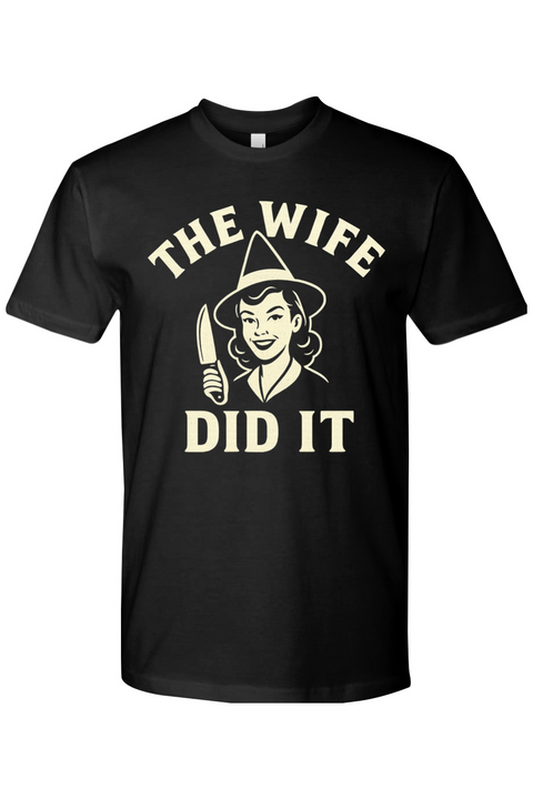 The Wife Did It T-Shirt