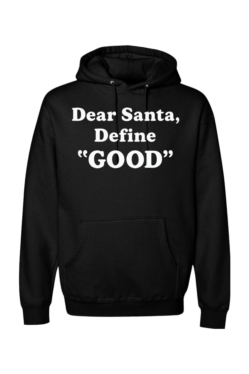 Black Christmas hoodie with white text 'Dear Santa, Define GOOD' funny festive holiday long sleeve hooded sweatshirt