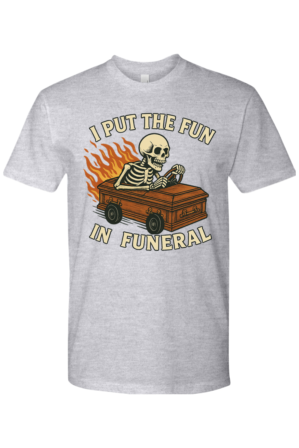 I Put the Fun in Funeral T-Shirt