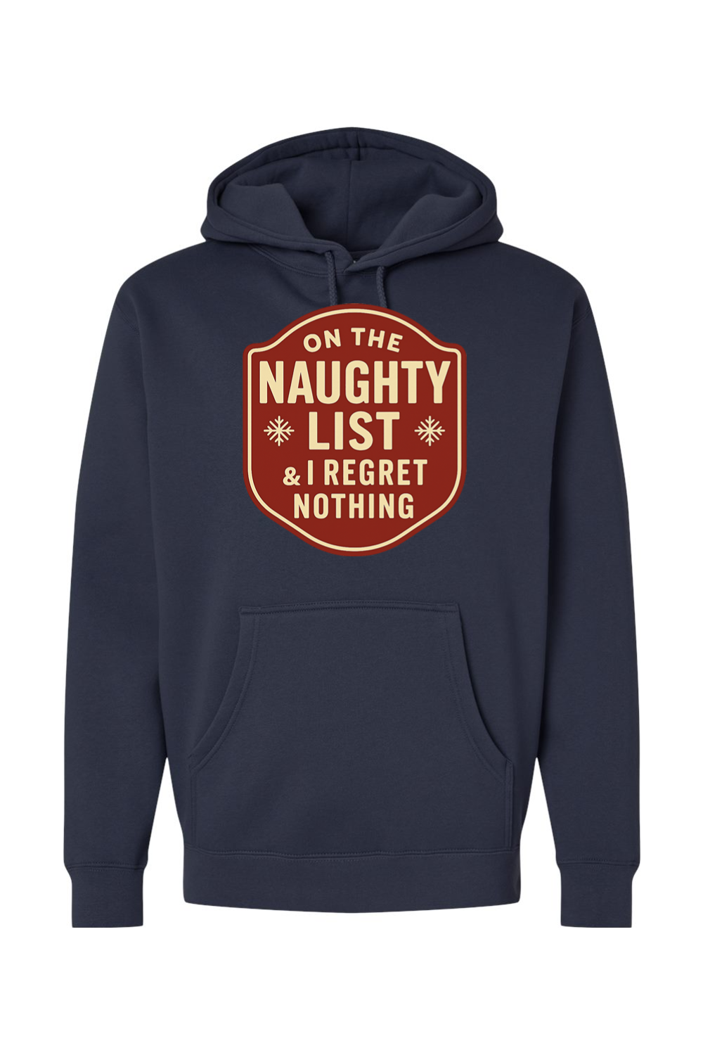 Navy blue Christmas hoodie with "On the Naughty List & I Regret Nothing" text in badge design with 2 snowflakes funny sarcastic holiday humor long sleeve hooded sweatshirt
