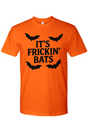 It's Frickin' Bats T-Shirt