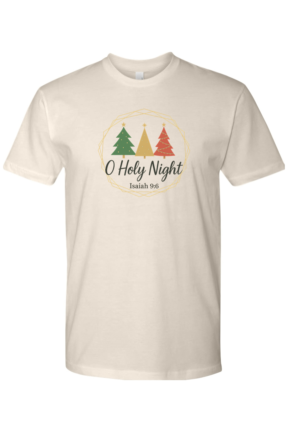 Beige religious Christmas T-Shirt with "O Holy Night Isaiah 9:6" text and three Christmas trees design Jesus God Christian holiday short sleeve shirt