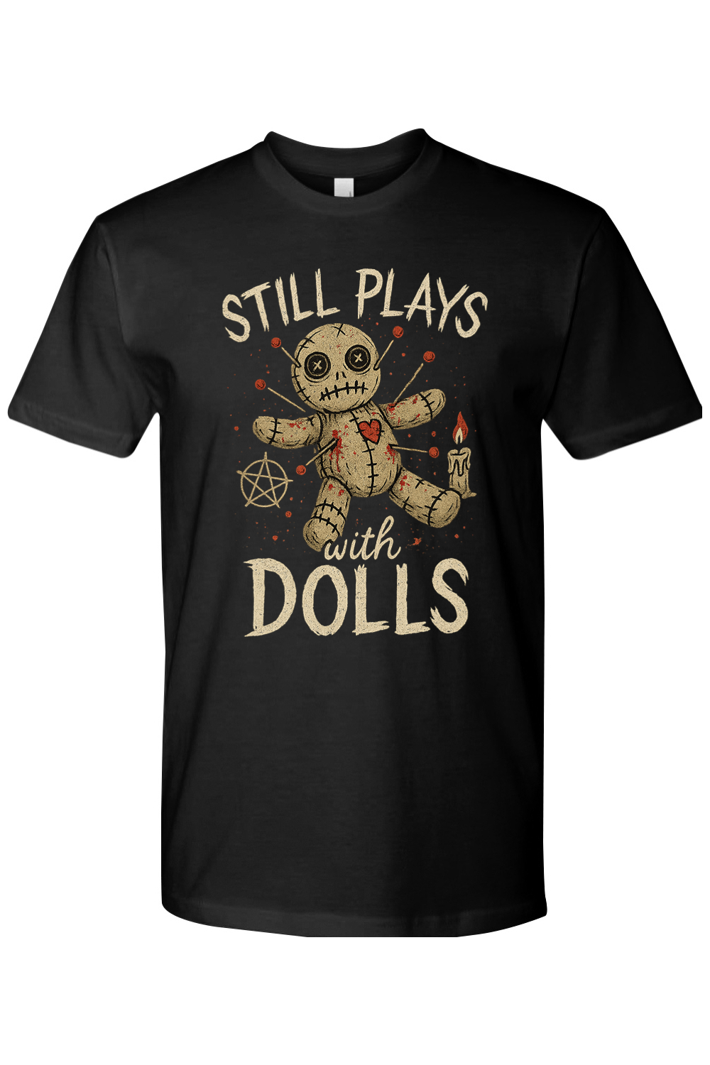 Still Plays with Dolls T-Shirt