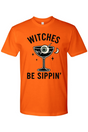 Witches Be Sippin' T-Shirt