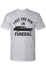 Fun in Funeral T-Shirt