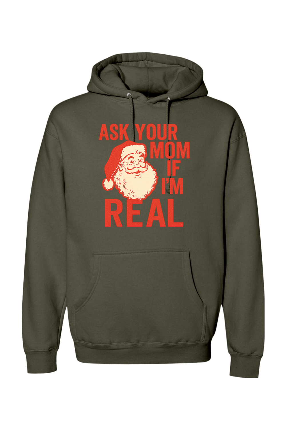 Olive green Christmas hoodie with "Ask Your Mom If I'm Real" text in red with a vintage Santa design funny sarcastic holiday humor long sleeve hooded sweatshirt