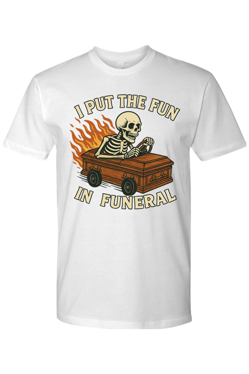 I Put the Fun in Funeral T-Shirt