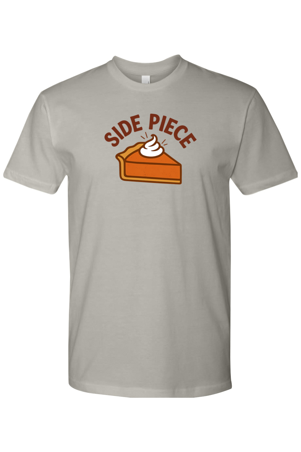 Gray Thanksgiving t-shirt with "Side Piece" text and a slice of pumpkin pie design funny edgy sarcastic fall holiday short sleeve shirt