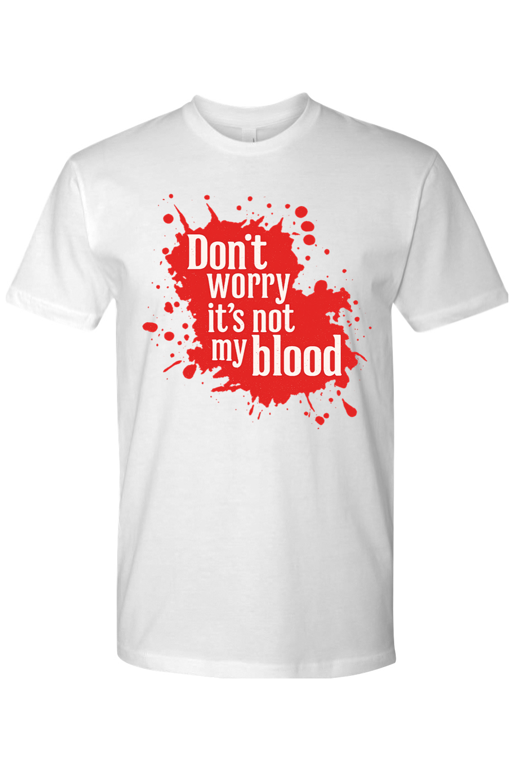 It's Not My Blood T-Shirt