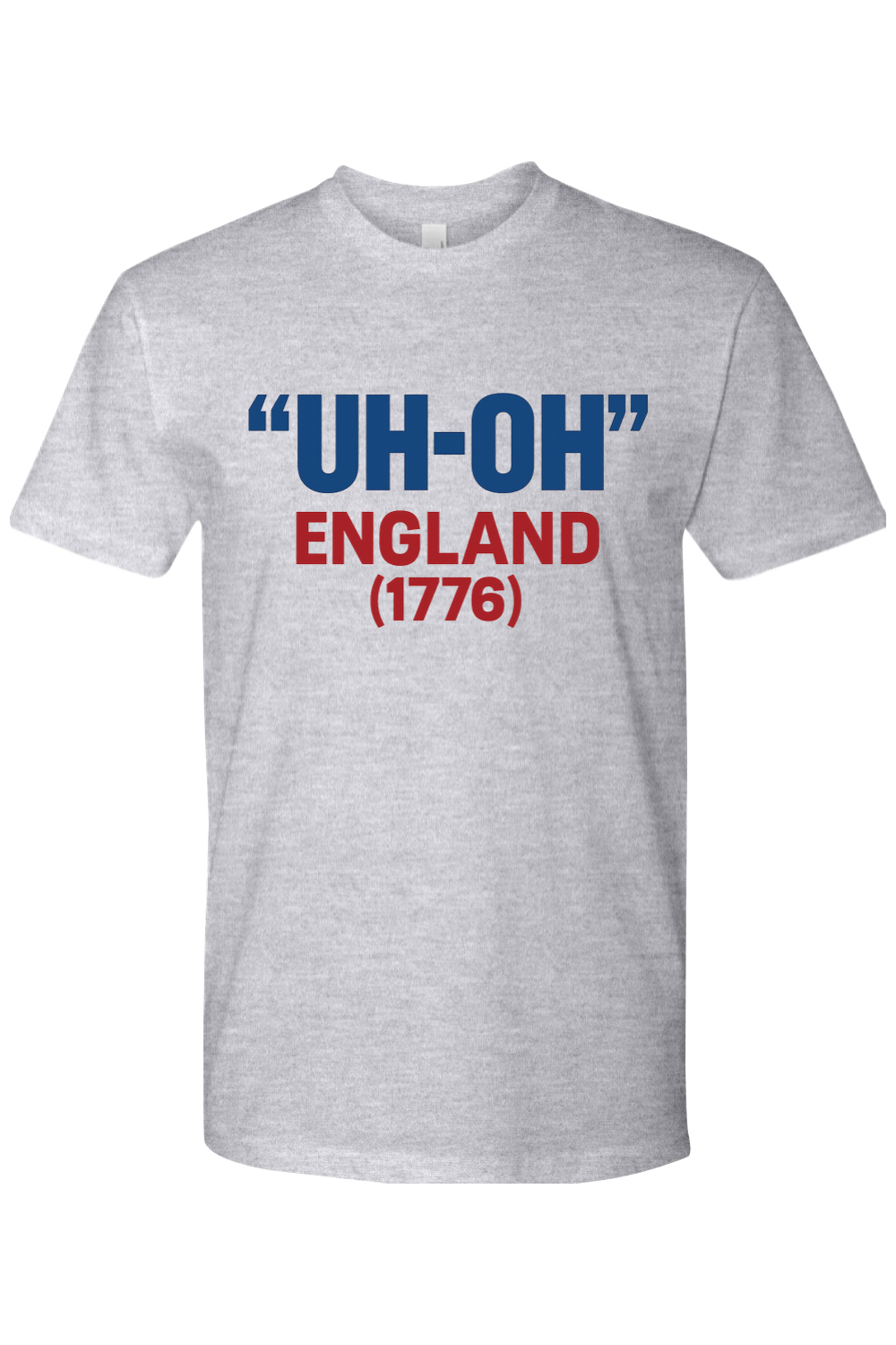 "UH-OH" England 1776 T-Shirt