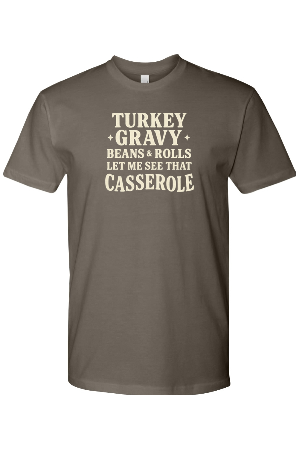 Gray grey Thanksgiving t-shirt with "Turkey Gravy Beans & Rolls Let Me See That Casserole" text funny humor fall holiday short sleeve shirt