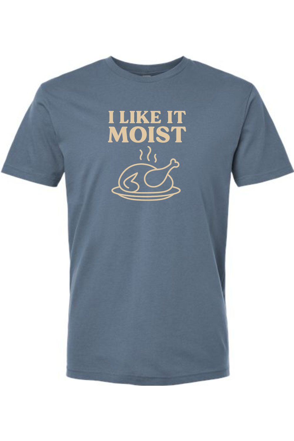 Blue Thanksgiving t-shirt with "I Like It Moist" text and turkey design funny edgy sarcastic humor fall holiday short sleeve shirt