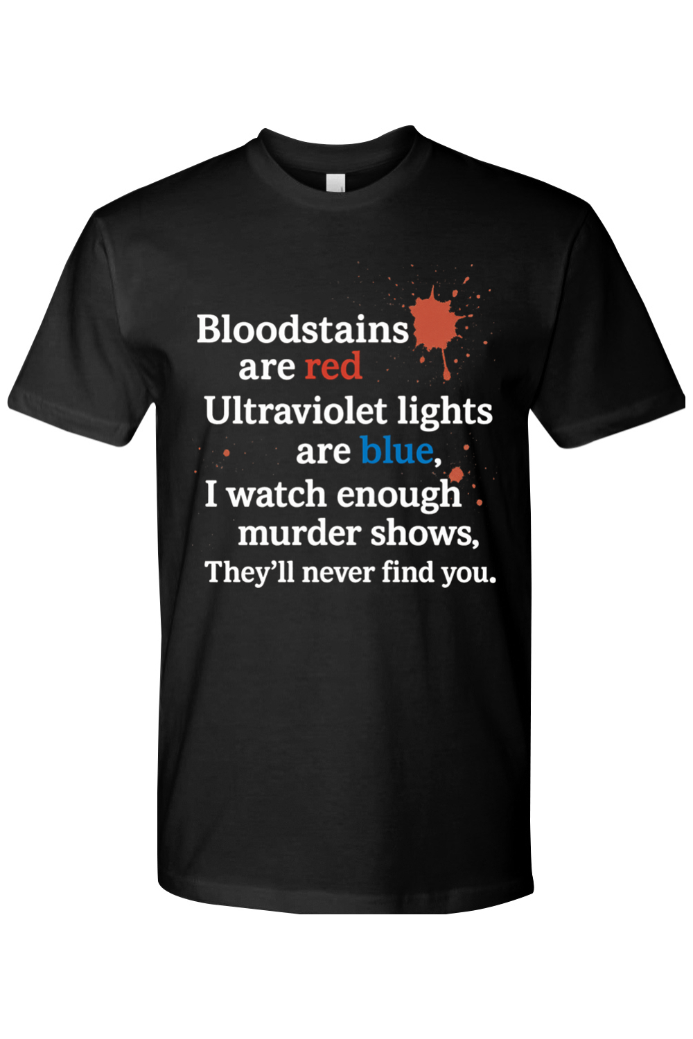 They'll Never Find You T-Shirt