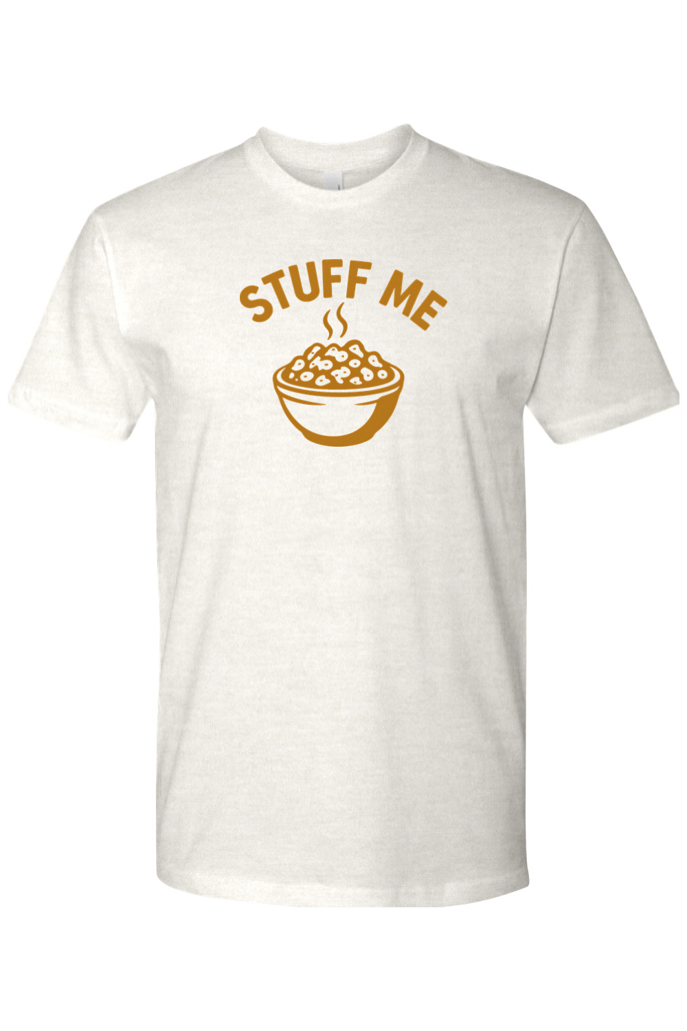 Light cream Thanksgiving t-shirt with "Stuff Me" text and a bowl of stuffing design funny sarcastic humor fall holiday short sleeve shirt