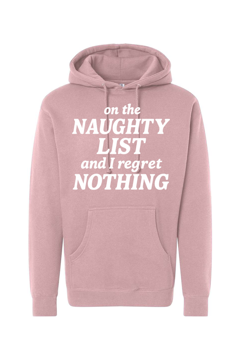 Pink Christmas hoodie with "on the Naughty List and I regret Nothing" text in white funny sarcastic humor holiday long sleeve hooded sweatshirt