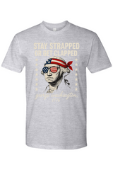 Stay Strapped or Get Clapped T-Shirt