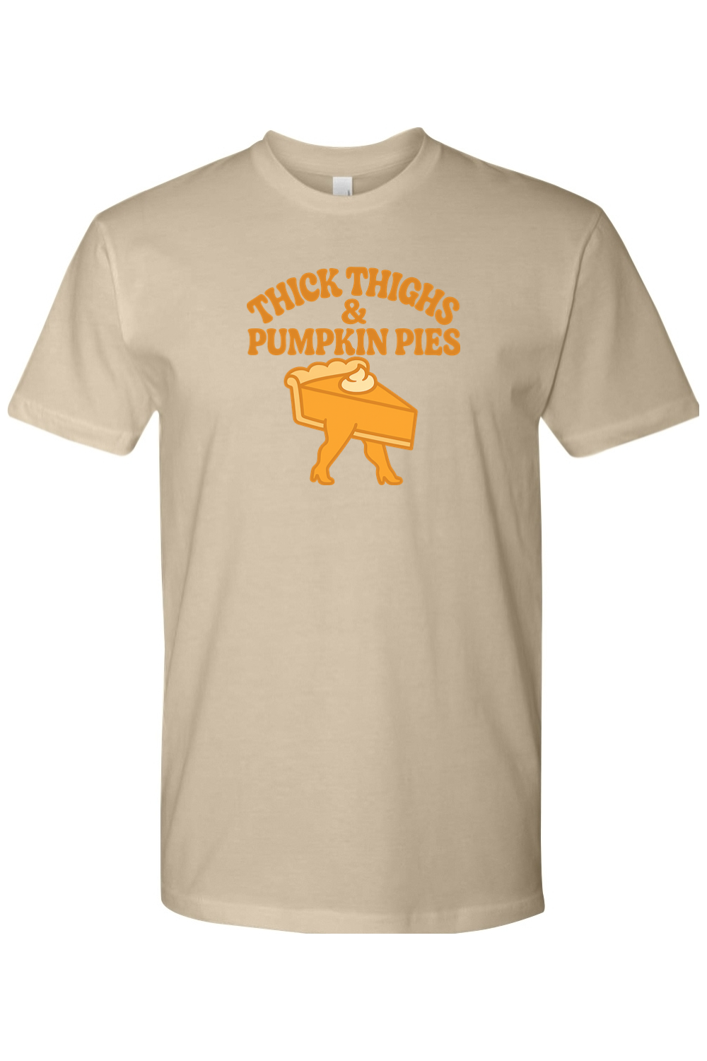 Dark sand beige Thanksgiving t-shirt with "Thick Thighs & Pumpkin Pies" text with a slice of pie with thick legs design funny humor edgy fall holiday short sleeve shirt