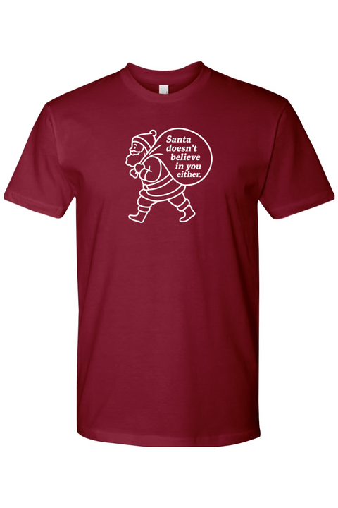Santa Doesn't Believe in You Either T-Shirt