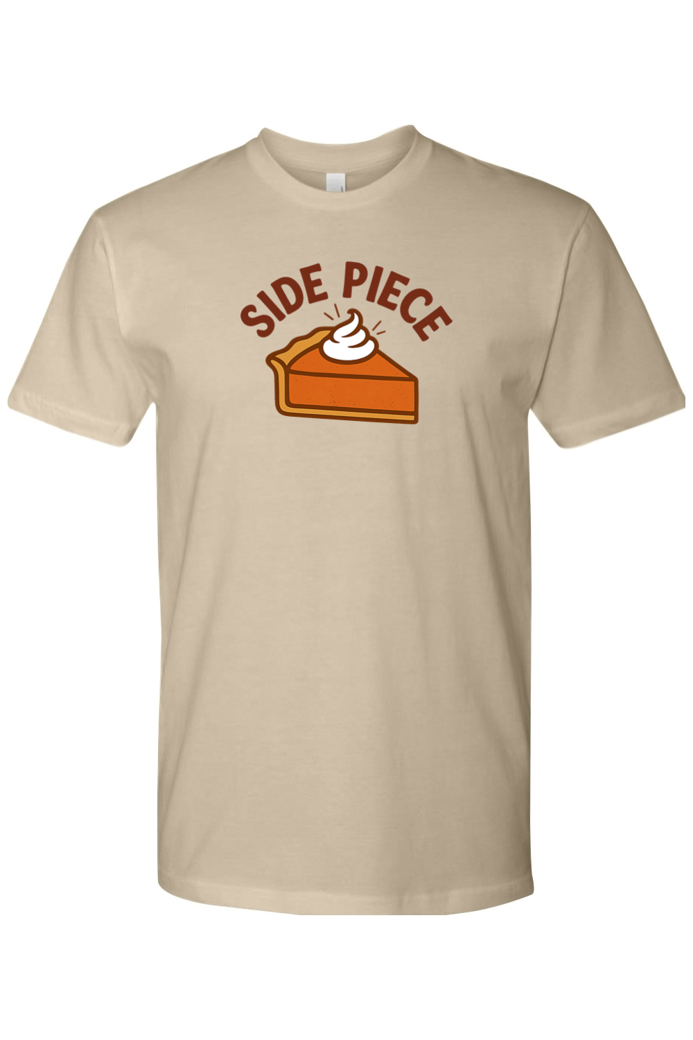 Dark beige Thanksgiving t-shirt with "Side Piece" text and a slice of pumpkin pie design funny edgy sarcastic fall holiday short sleeve shirt