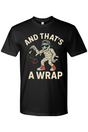 And That's A Wrap T-shirt