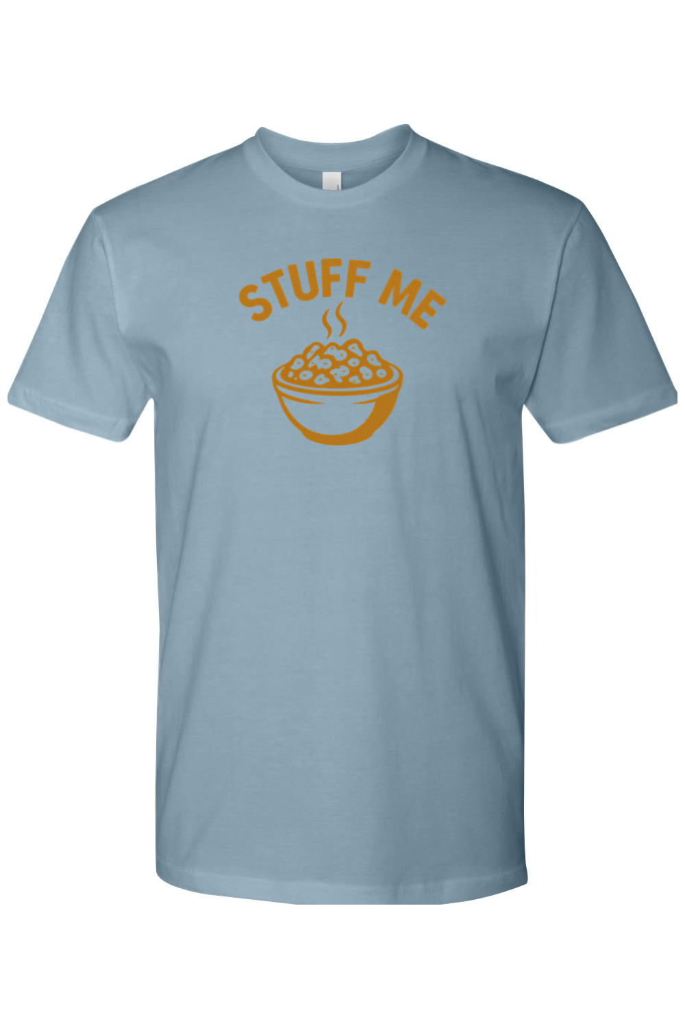 Blue Thanksgiving t-shirt with "Stuff Me" text and a bowl of stuffing design funny sarcastic humor fall holiday short sleeve shirt