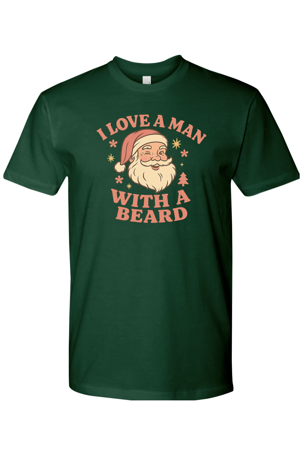 Dark green Christmas t-shirt with "I Love A Man With A Beard" text in pink with Santa flowers stars and pine tree design cute women's trendy holiday short sleeve shirt