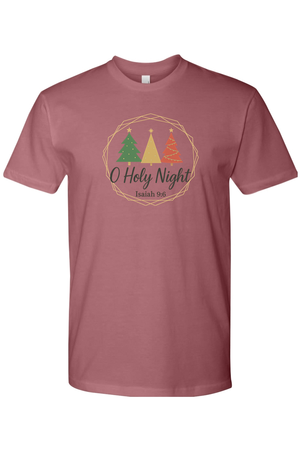 Mauve dark pink religious Christmas T-Shirt with "O Holy Night Isaiah 9:6" text and three Christmas trees design Jesus God Christian holiday short sleeve shir