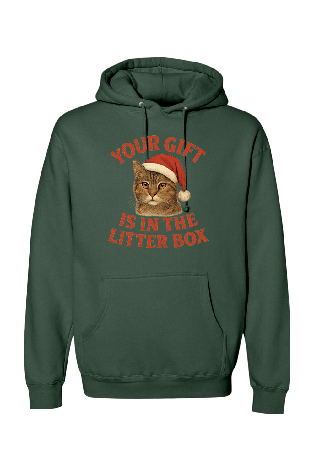Pine green Christmas hoodie with "Your Gift is in the Litter Box" text in red with a cat wearing a Santa hat design funny sarcastic holiday humor long sleeve hooded sweatshirt