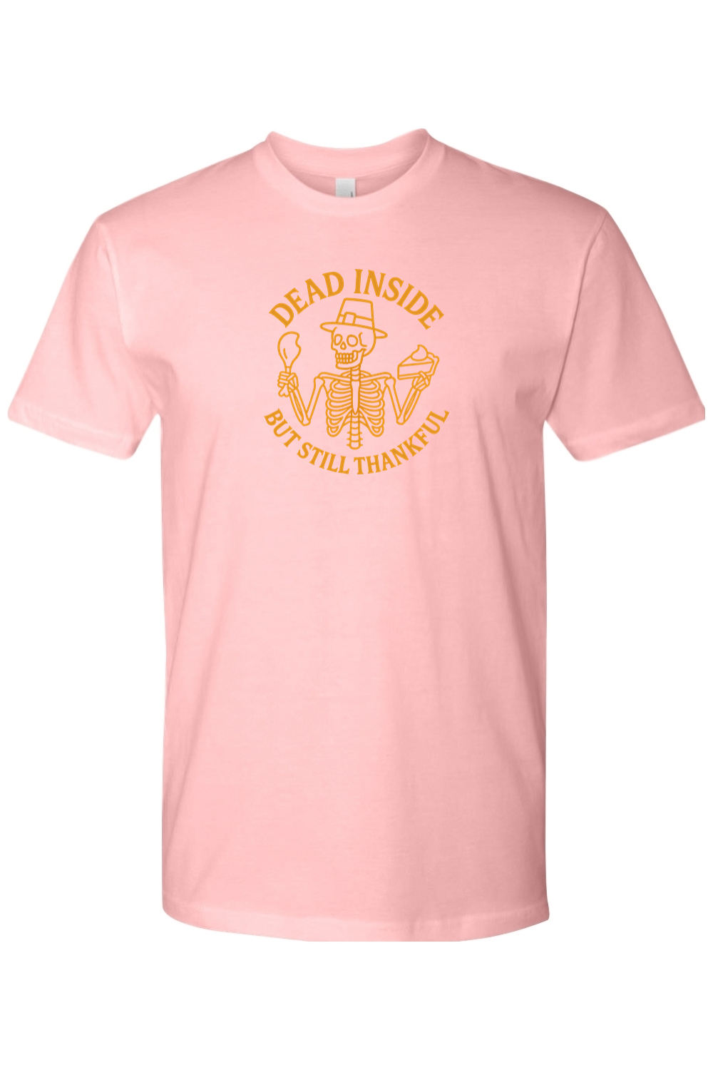 Pink Thanksgiving t-shirt with "Dead Inside But Still Thankful" text with a skeleton in a pilgrim hat holding a turkey leg and slice of pie design funny sarcastic humor fall holiday short sleeve shirt