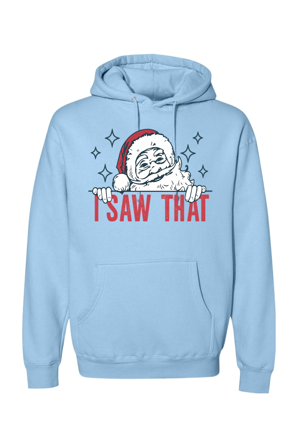 Light blue Christmas hoodie with "I Saw That" text and a Santa star design funny sarcastic holiday humor long sleeve hooded sweatshirt