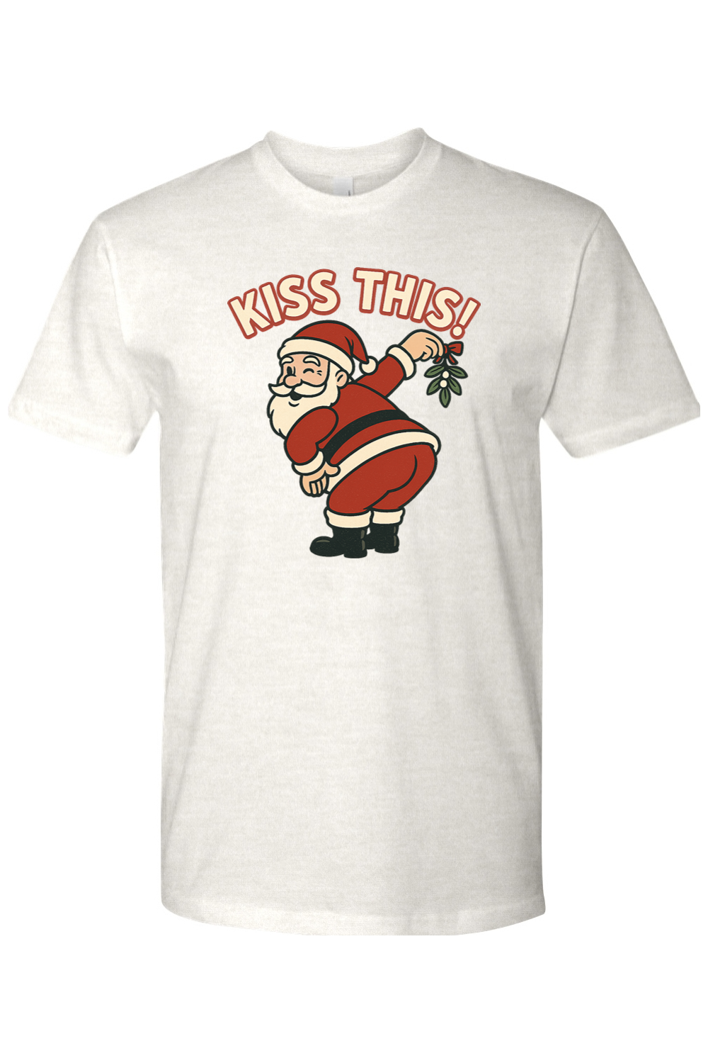 Light cream Christmas t-shirt with "Kiss This!" and Santa holding a mistletoe over his rear end design funny sarcastic holiday humor short sleeve shirt