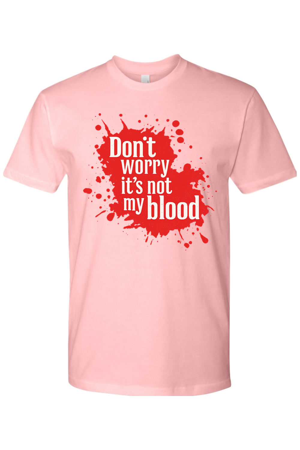 It's Not My Blood T-Shirt