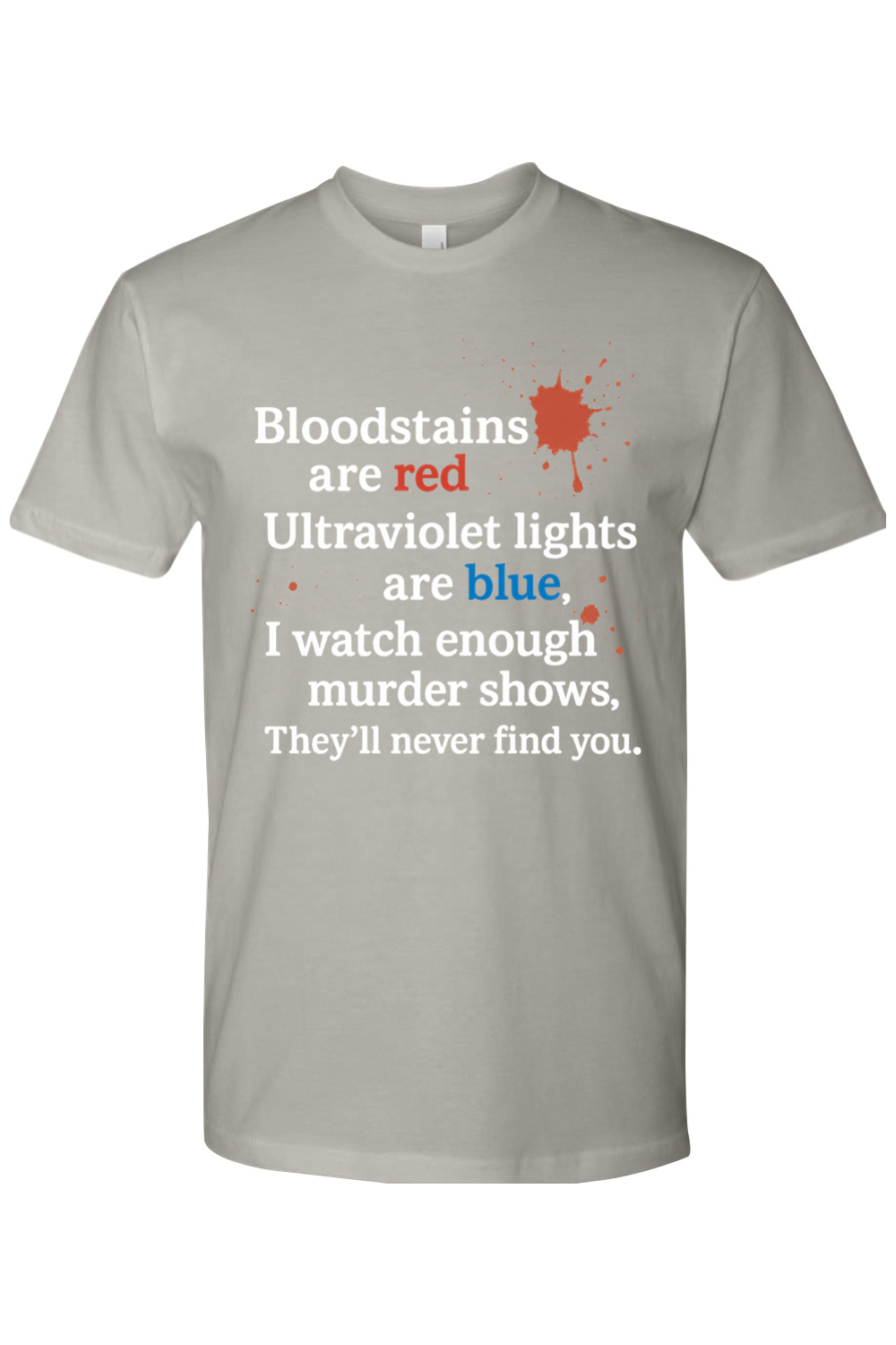 They'll Never Find You T-Shirt