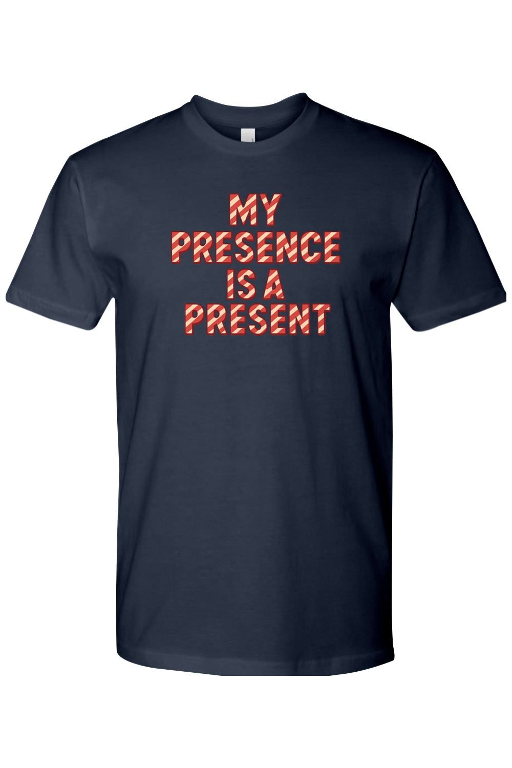 Navy blue Christmas t-shirt with "My Presence is a Present" in a striped font funny sarcastic holiday humor short sleeve shirt