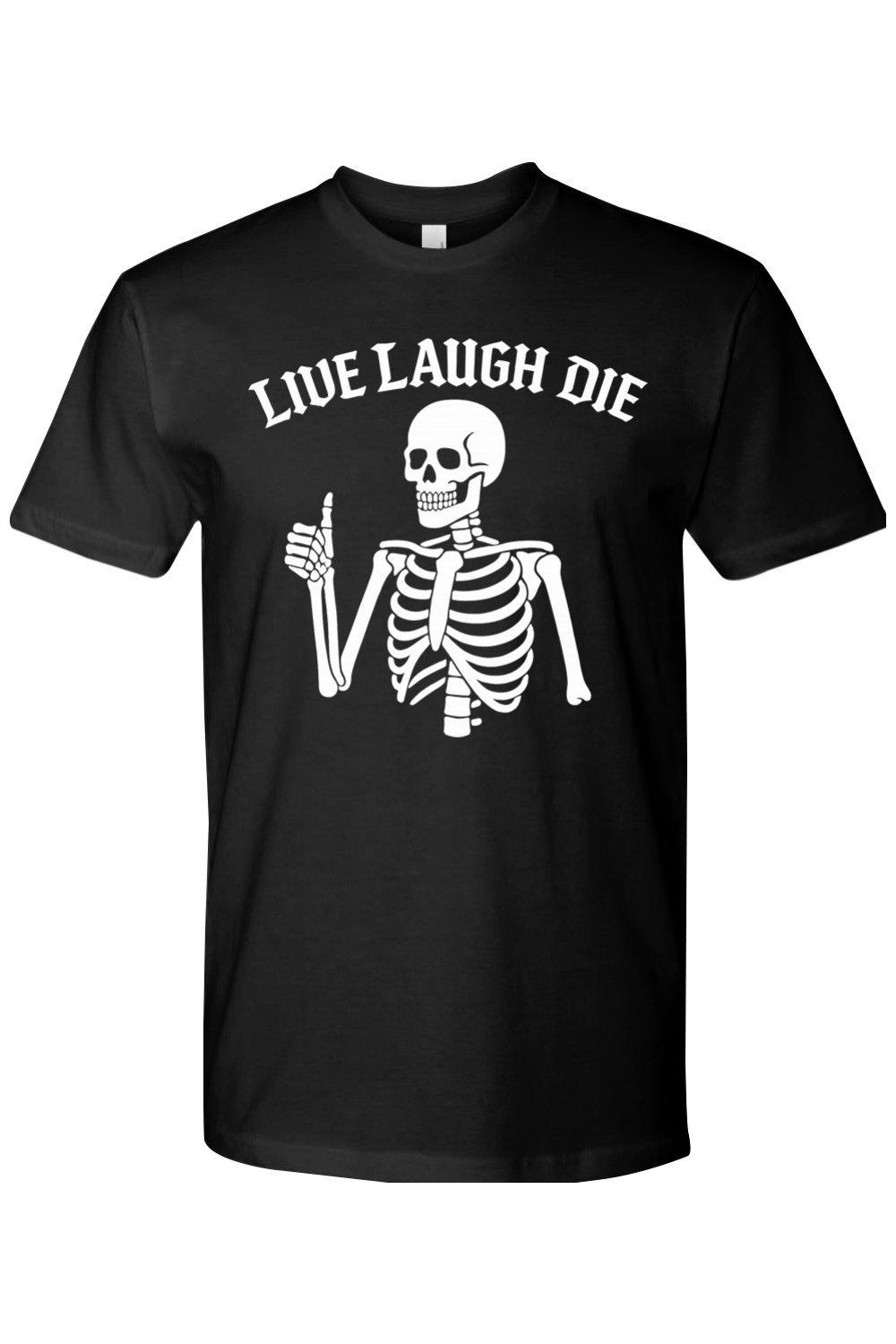 Live Laugh Die T-Shirt
