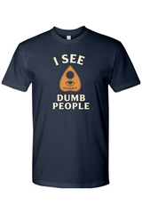I See Dumb People T-Shirt