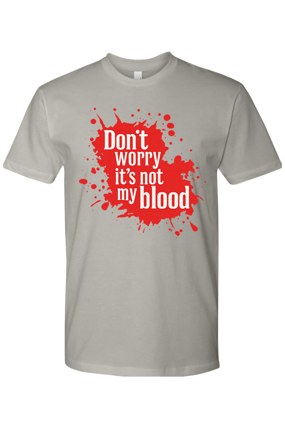 It's Not My Blood T-Shirt