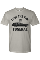 Fun in Funeral T-Shirt