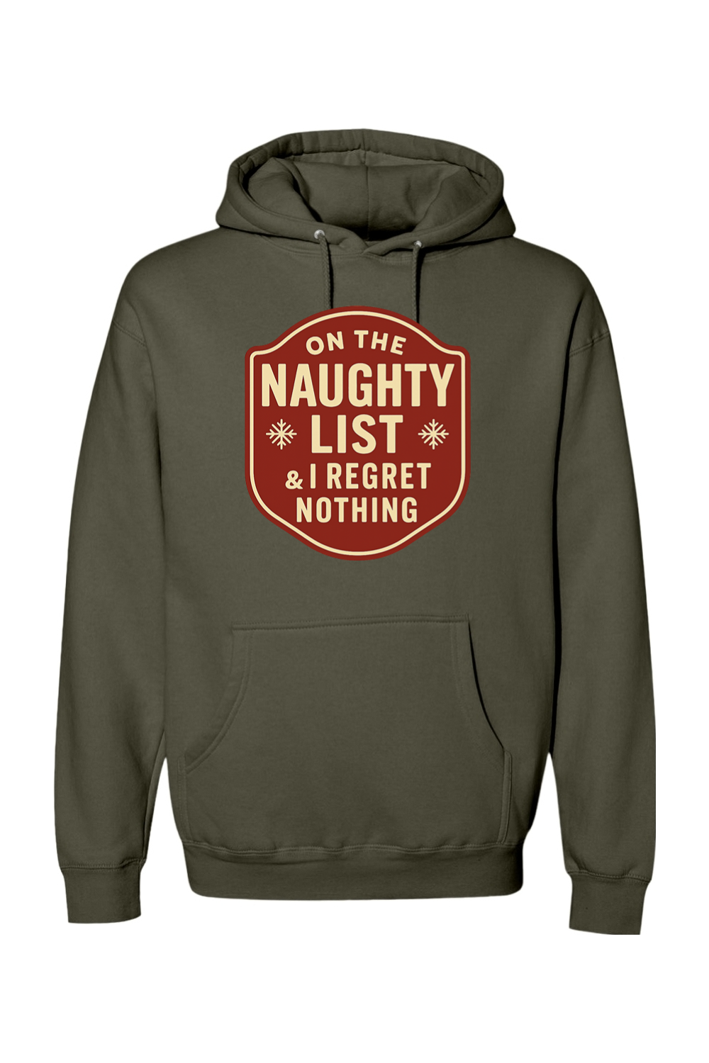 Olive green Christmas hoodie with "On the Naughty List & I Regret Nothing" text in badge design with 2 snowflakes funny sarcastic holiday humor long sleeve hooded sweatshirt