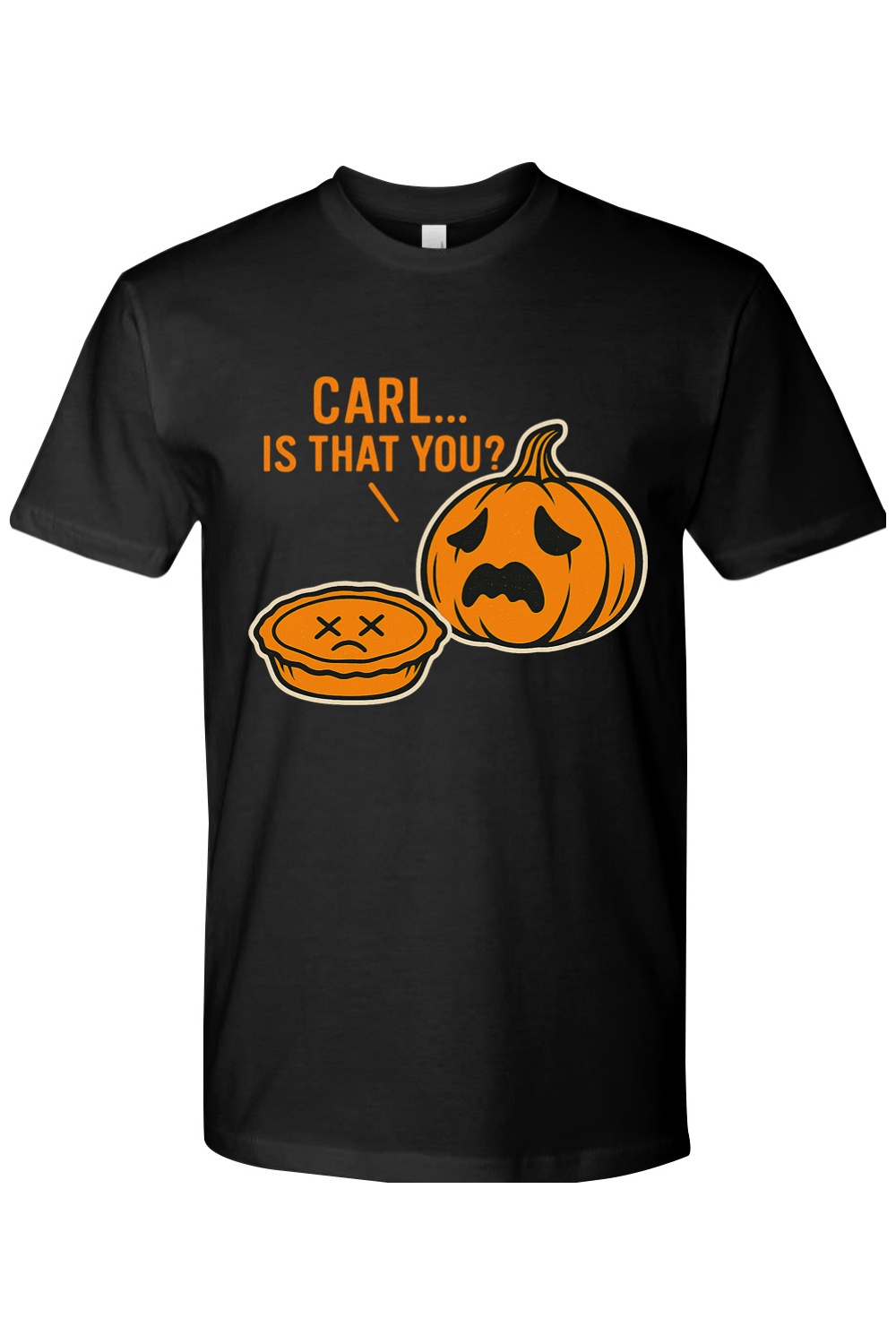 Carl Is That You T-Shirt