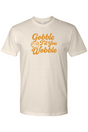 Gobble Til You Wobble Thanksgiving T-Shirt