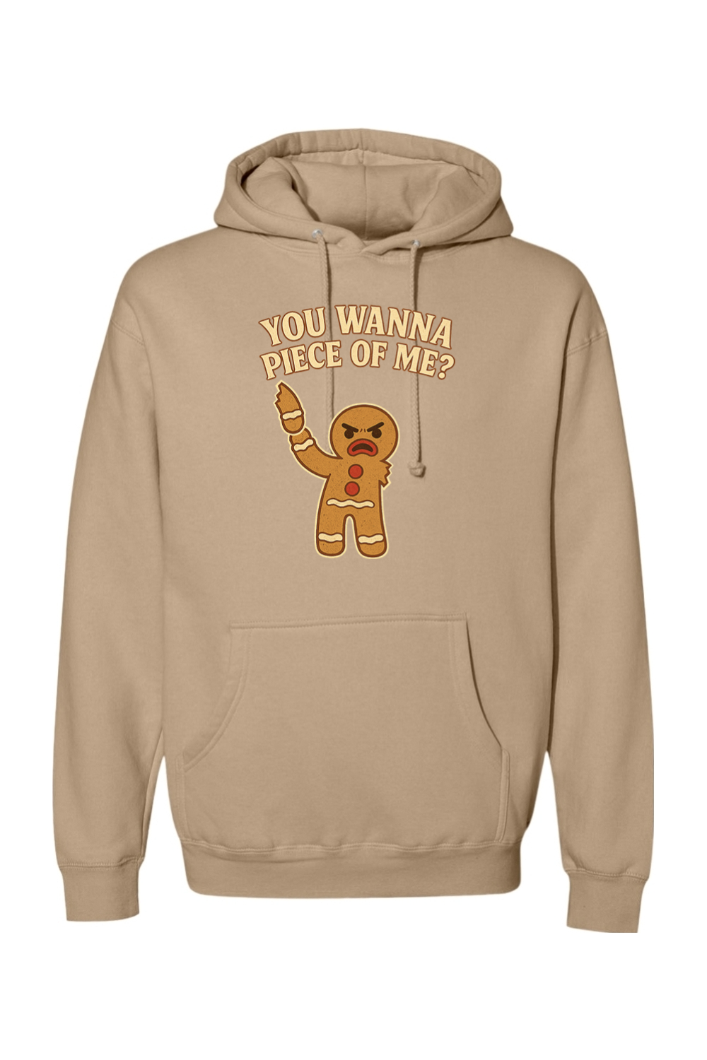 Dark beige Christmas hoodie with "You Wanna Piece of Me?" text with a gingerbread holding one of his arms that he ripped off funny holiday humor long sleeve hooded sweatshirt