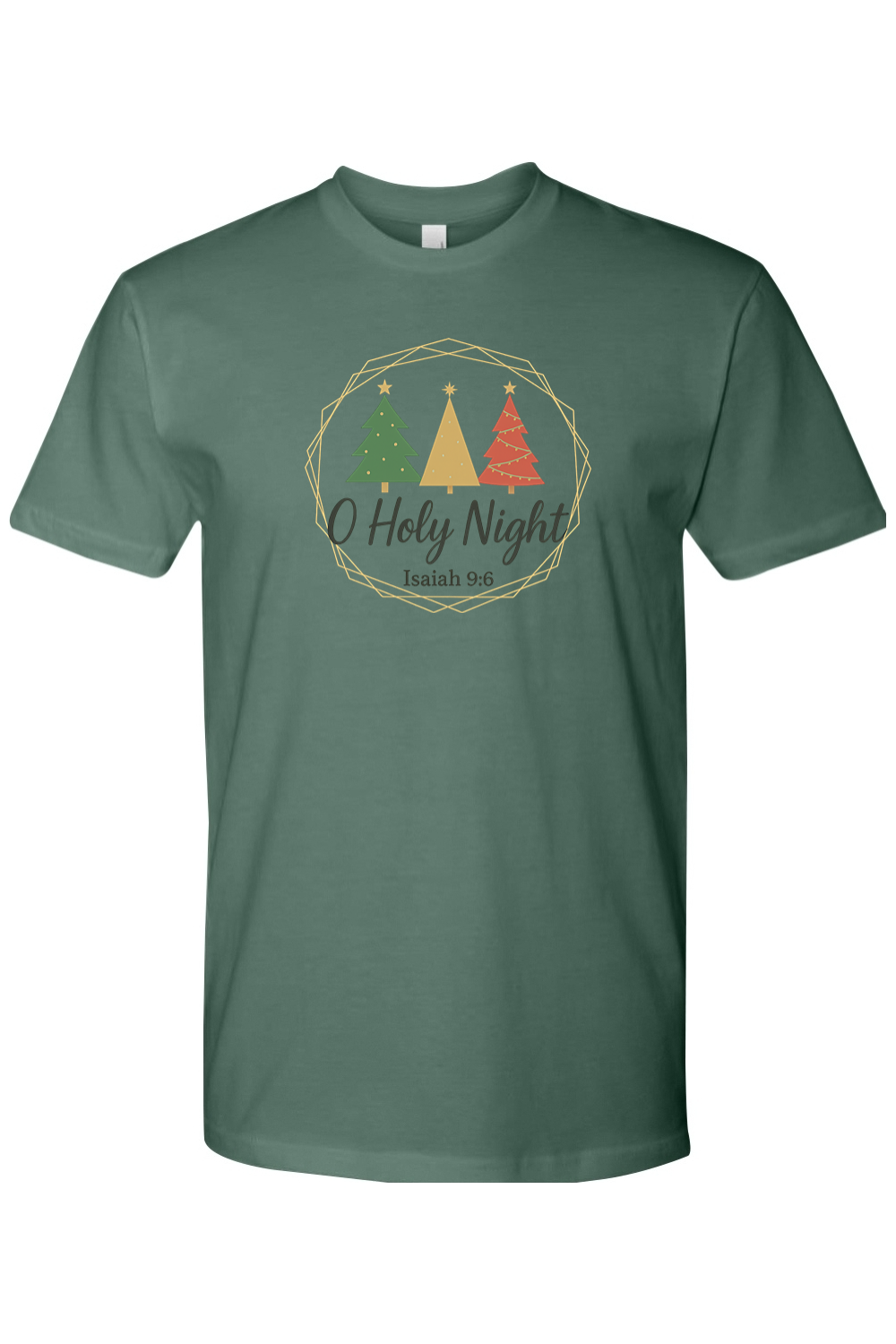 Pine green religious Christmas T-Shirt with "O Holy Night Isaiah 9:6" text and three Christmas trees design Jesus God Christian holiday short sleeve shir