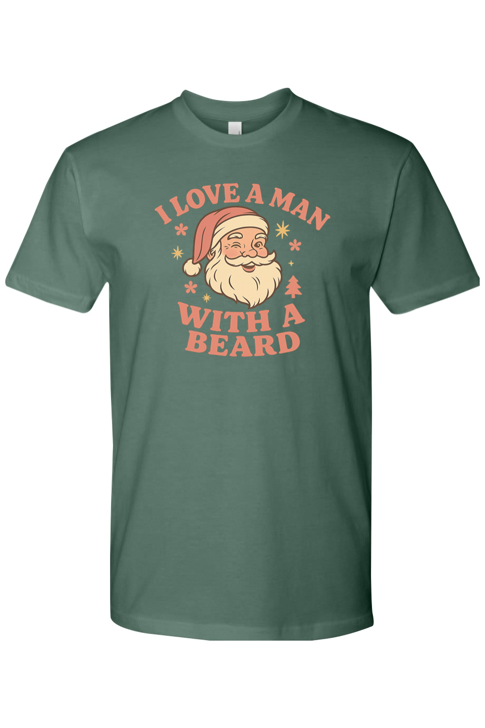 Pine green Christmas t-shirt with "I Love A Man With A Beard" text in pink with Santa flowers stars and pine tree design cute women's trendy holiday short sleeve shirt
